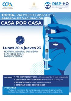 May be an image of text that says 'CCIA COMERCIC INDUSTRIAS ATLANTIDA CONLINE RISP-HO nmediasa.de Servicios Honduras TOCOA- PROYECTO RISP-HO 2 BRIGADA DE VACUNACIÓN CASA POR CASA Lunes 20 a jueves 23 HOSPITAL GENERAL SAN ISIDRO CENTRO DE TRIAJE PARQUE CENTRAL OBJETIVO PRIMERA DOSIS PFIZER: Adolescentes de 2a años, embarazadas PRIMERA DOSIS ASTRAZENECA: Población de 18 años más SEGUNDA DOSIS: Toda población pendiente DETECTAR CASOS SOSPECHOSOS PRESENTAR: Partida nacimiento del de edad acompañado por un adulto. Tarjeta de Identidad 1ra dosis. Carnet de vacunación para 2da dosis.'